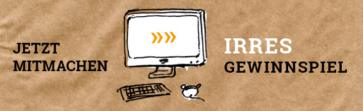Jetzt mitmachen - Irres Gewinnspiel